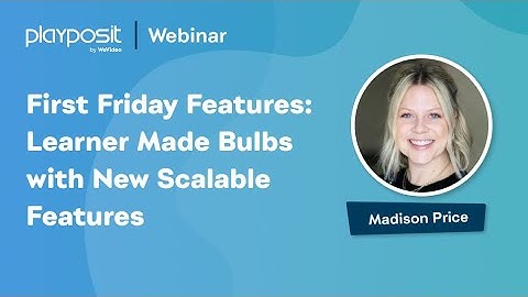 First Friday Features: Learner Made Bulbs with New Scalable Features