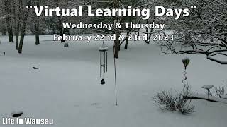 Virtual Learning Days Implemented WAUSAU WI 2.22 &amp; 2.23 2023