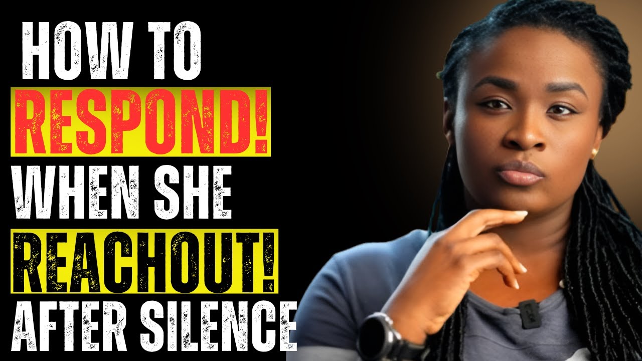 How to RESPOND When She Reaches Out After Silence | Jessica Opare