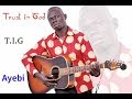 Ayebi TIG (Trust in God) Lugbara Gospel music Arua Westnile Uganda
