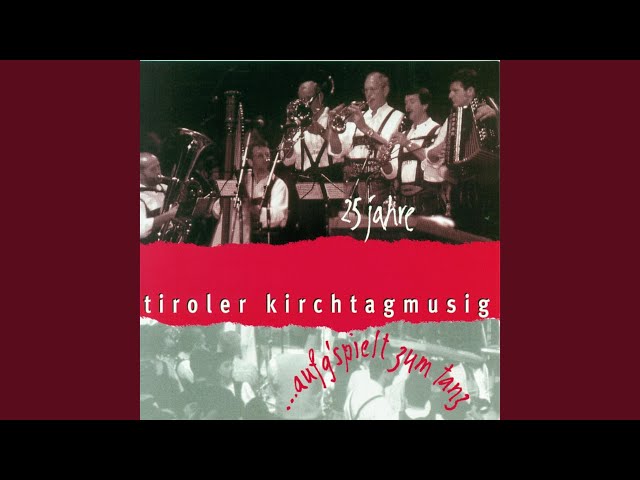 Tiroler Kirchtagmusig - *Neujahrswalzer