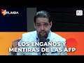 Los engaños y mentiras de las AFP