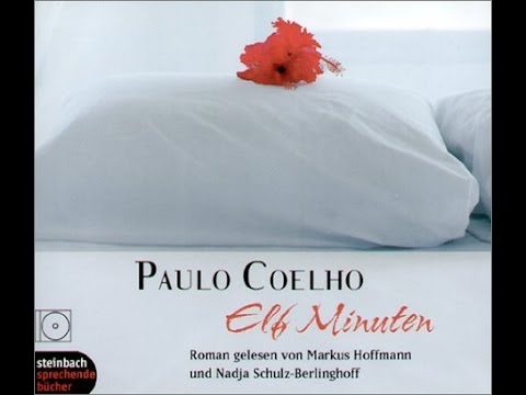 Elf Minuten Von Paulo Coelho Szenische Lesung Youtube