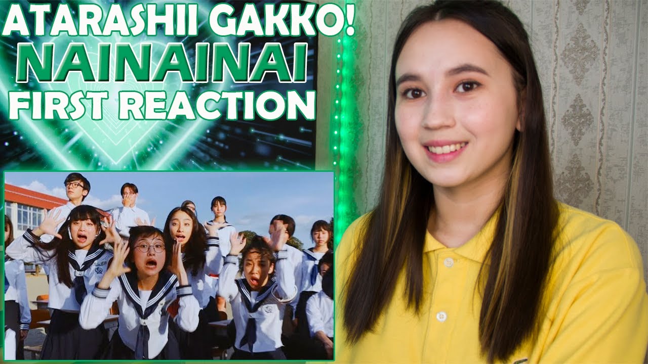 РЕАКЦИЯ на ATARASHII GAKKO! - NAINAINAI (Official Video)