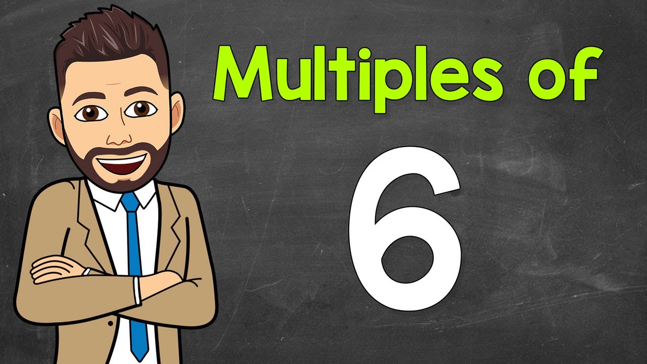 6 Mult Multiples of 6 | Math with Mr. J - YouTube