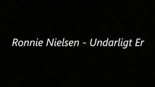 Video thumbnail of "Ronnie Nielsen - Undarligt Er"