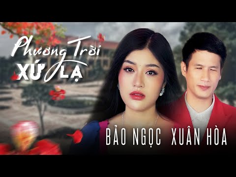Video Tân Cổ PHƯƠNG TRỜI XỨ LẠ - Bảo Ngọc ft. Xuân Hòa | Tân... - youtube