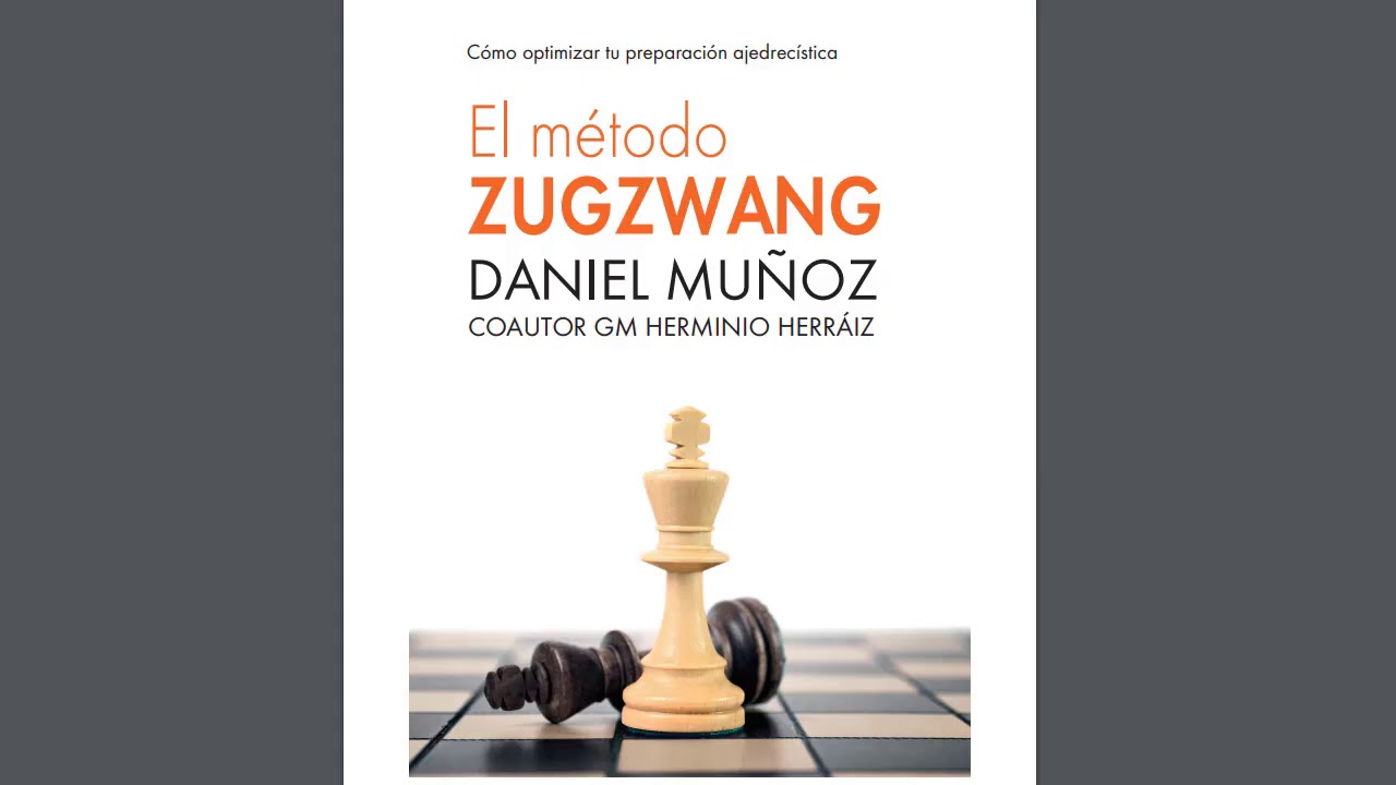 El Método Zugzwang Cómo Optimizar Tu Preparación En Ajedrez