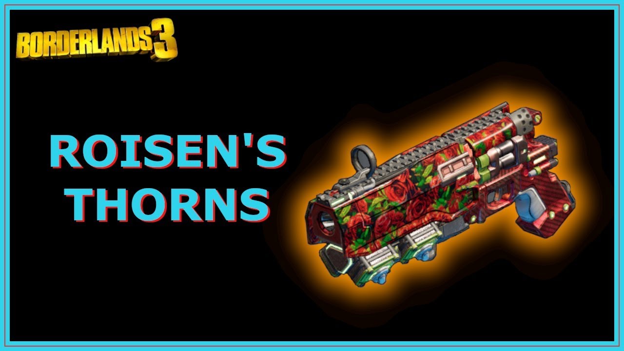 Roisen's Thorns Overview Borderlands 3 Legendary Pistiol YouTube