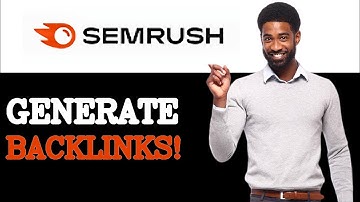 How To Generate Semrush Backlink Analytics (2025)
