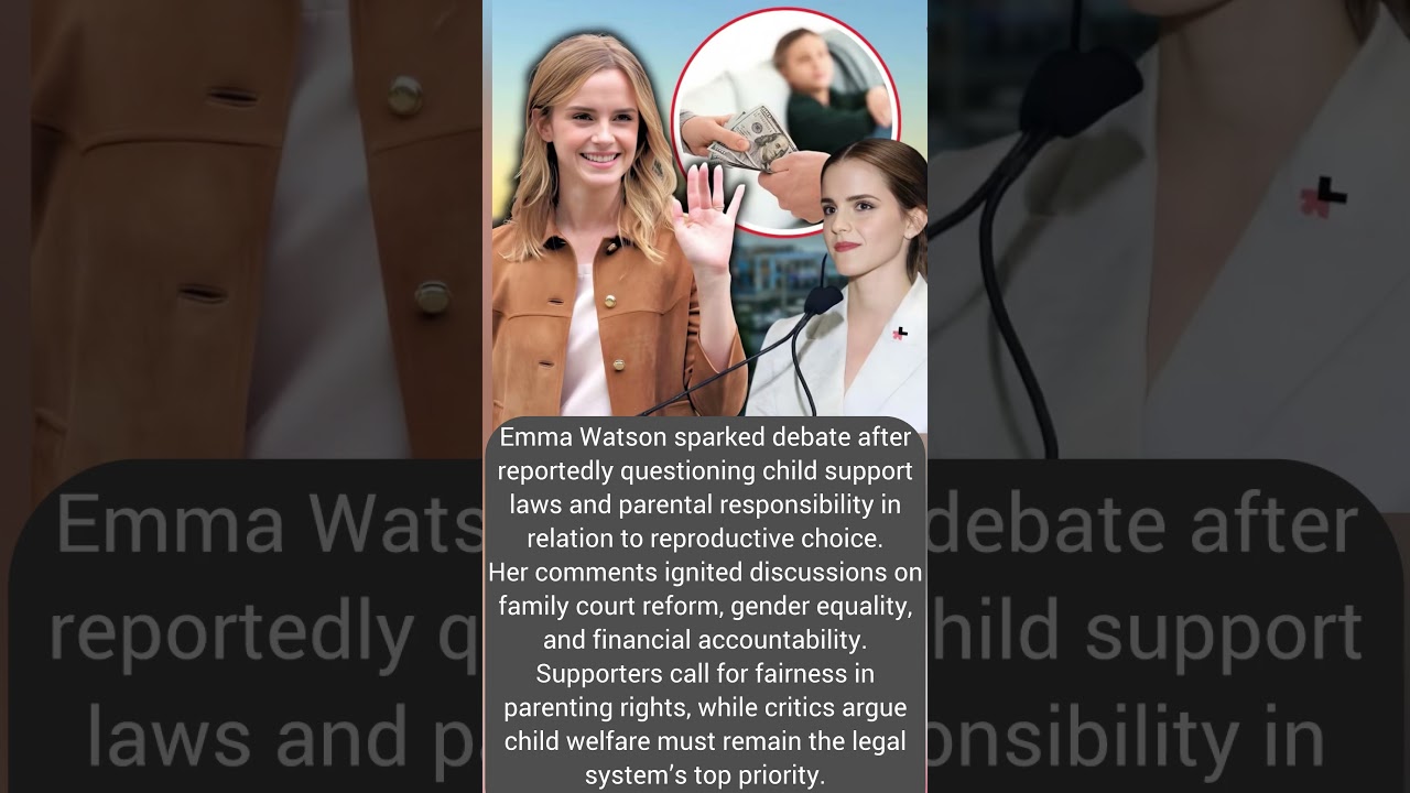 Emma Watson Sparks Heated Debate Over Child Support, Parental Rights, and Reproductive