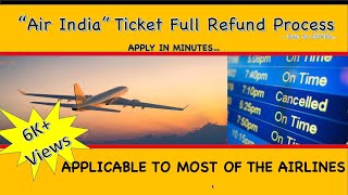 AIR INDIA TICKET FULL REFUND PROCESS | FULL REFUND | AIRFARE REFUND FOR MAJOR AIRLINES | TIPS