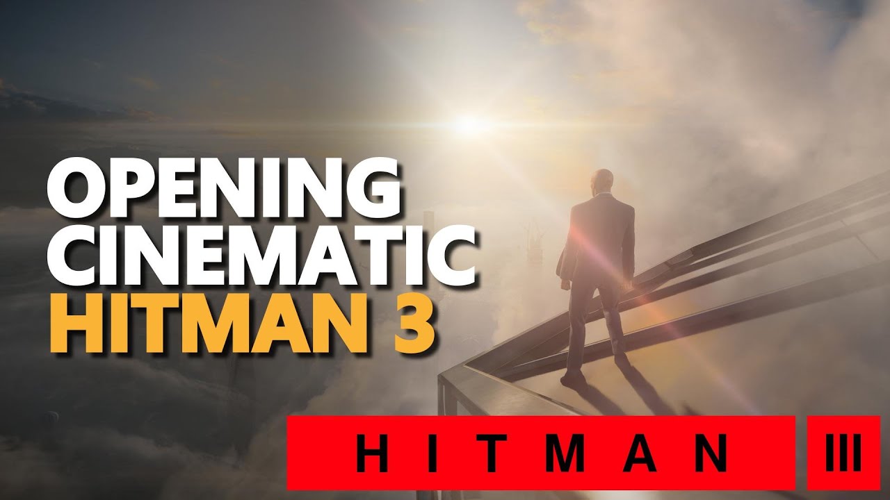 Opening Cinematic Hitman 3