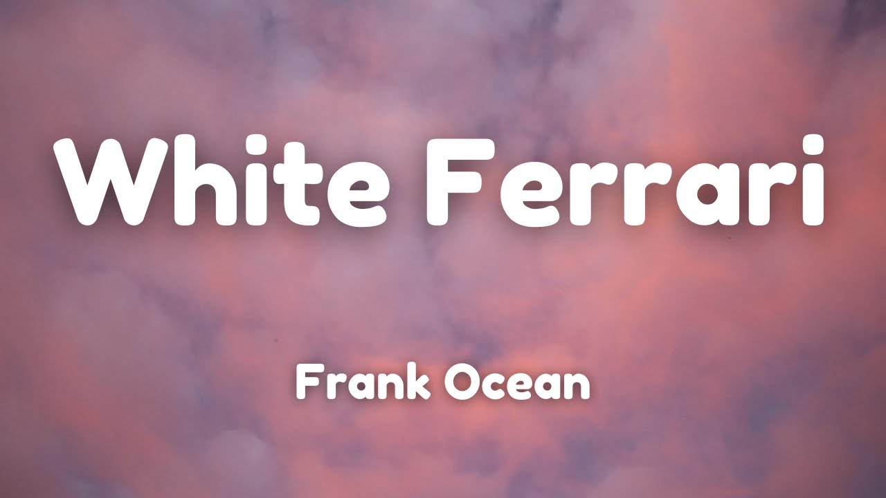 testi frank ocean white ferrari
