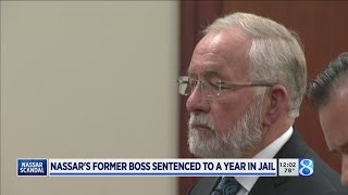 Exdean who had oversight of Larry Nassar gets jail