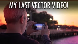 My Last Vector Video