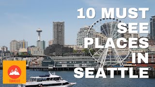 Discover Seattle's Hidden Gems: A Tour of the Top 10 Must-See Places in the Emerald City