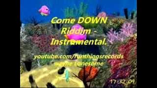 Come Down Riddim - Instrumental.