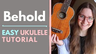 Behold (Then Sings My Soul) - Hillsong (Ukulele Tutorial)