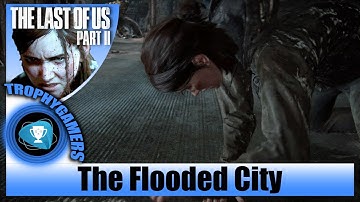 The Last of us 2 - The Flooded City (Seattle Day 3) Chapter 21 Walkthrough Gameplay Video