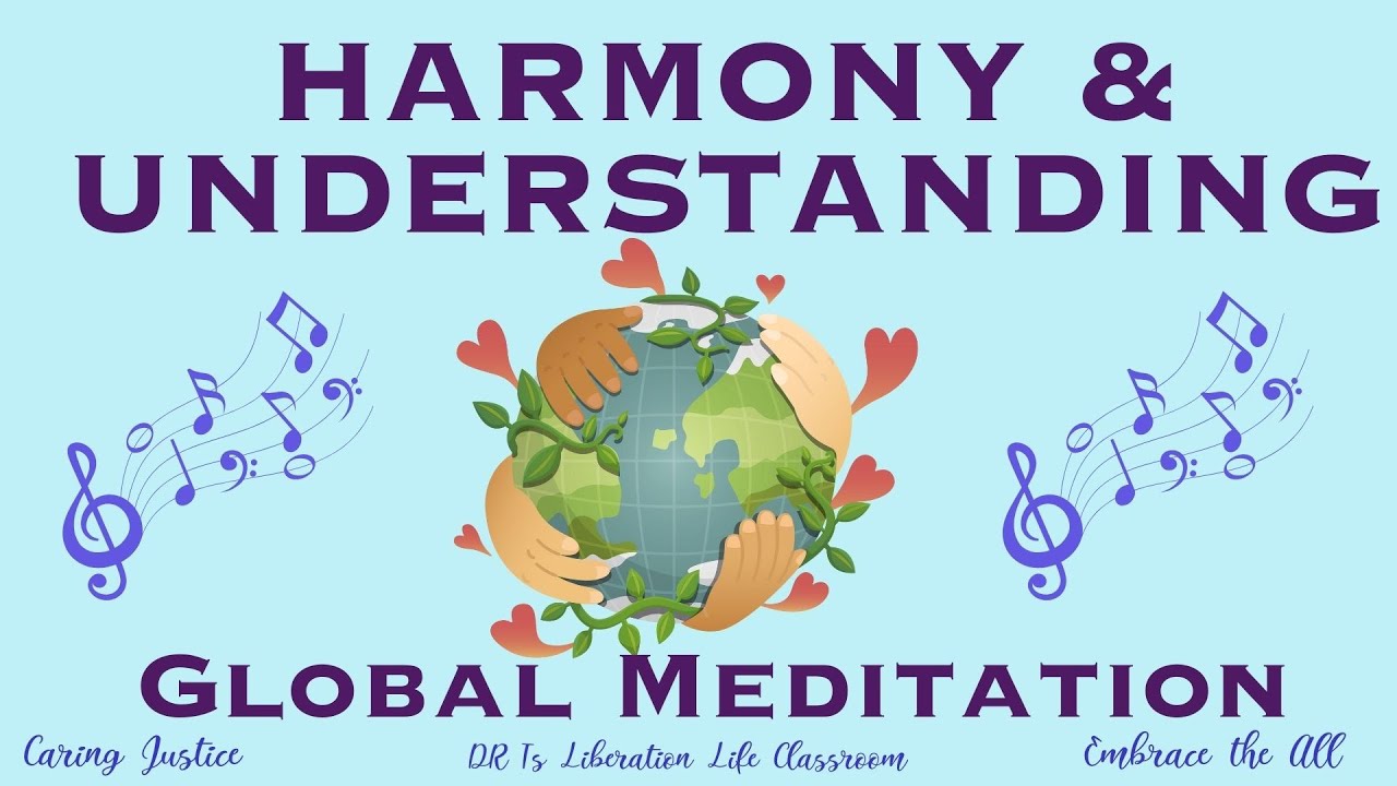 Harmony and Understanding Global Meditation (for individuals and/or groups)