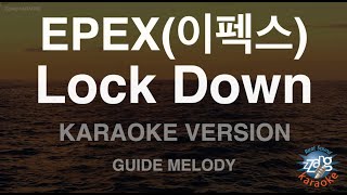 [짱가라오케/노래방] EPEX(이펙스)-Lock Down (Melody) [ZZang KARAOKE]