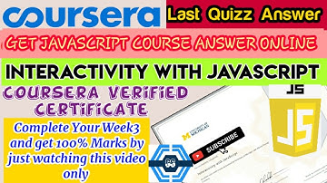 Coursera : Interactivity With JavaScript | Week 3 Quiz Answer #InteractivitywithjavascriptQuizAnswer