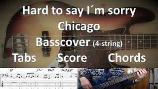 Chicago Hard to say I'm sorry. Bass Cover 4-string Tabs Score Chords Transcription Peter Cetera