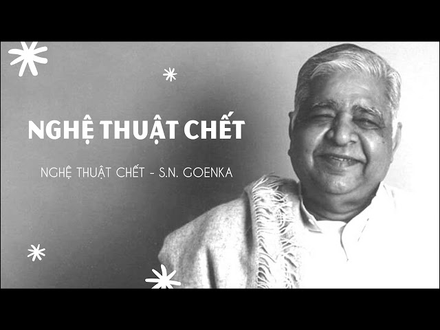 Nghệ thuật chết - Lời Giới Thiệu - S.N. Goenka