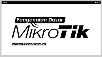 Pengenalan Dasar Mikrotik #Bagian1
