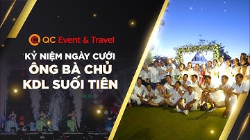 Tổ chức Event Du lịch kết hợp Kỷ niệm ngày cưới ông bà chủ KDL Suối Tiên 2021 - QC Event & Travel