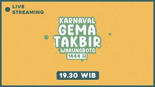 [LIVE] KARNAVAL GEMA TAKBIR WARUNGBOTO 1444 H -  Channel