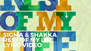 Video thumbnail of "Sigma & Shakka - Rest Of My Life (Lyric Video)"