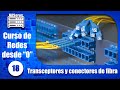 Transceptores, conectores y tipos de pulido de fibra ⚡️ Curso de redes desde 0 | Cap 18 |