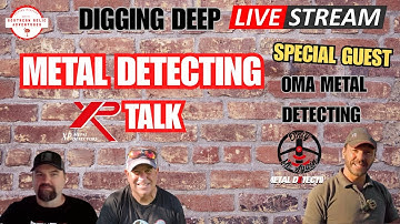 Digging Deep Livestream - Metal Detecting Talk
