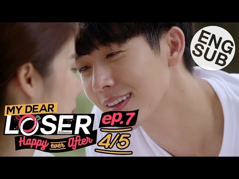 [Eng Sub] My Dear Loser รักไม่เอาถ่าน | ตอน Happy Ever After | EP.7 [4/5]