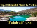 Top 10 Beautiful Places to Visit in Fujairah [UAE] | Top-Rated Tourist Attractions in Fujairah [UAE]