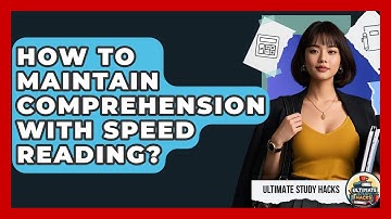How To Maintain Comprehension With Speed Reading? - Ultimate Study Hacks