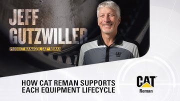 Why Does Lifecycle Matter to Cat Reman? (Jeff Gutzwiller)
