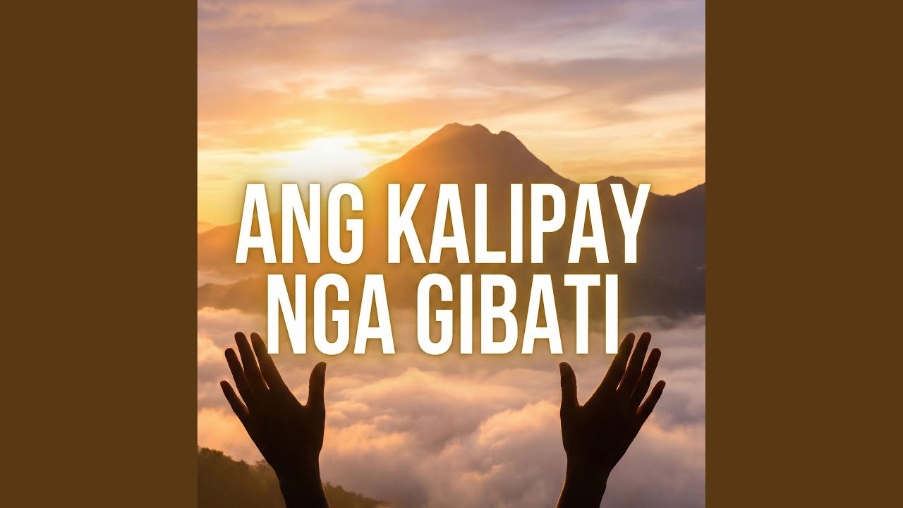 ANG KALIPAY NGA GIBATI