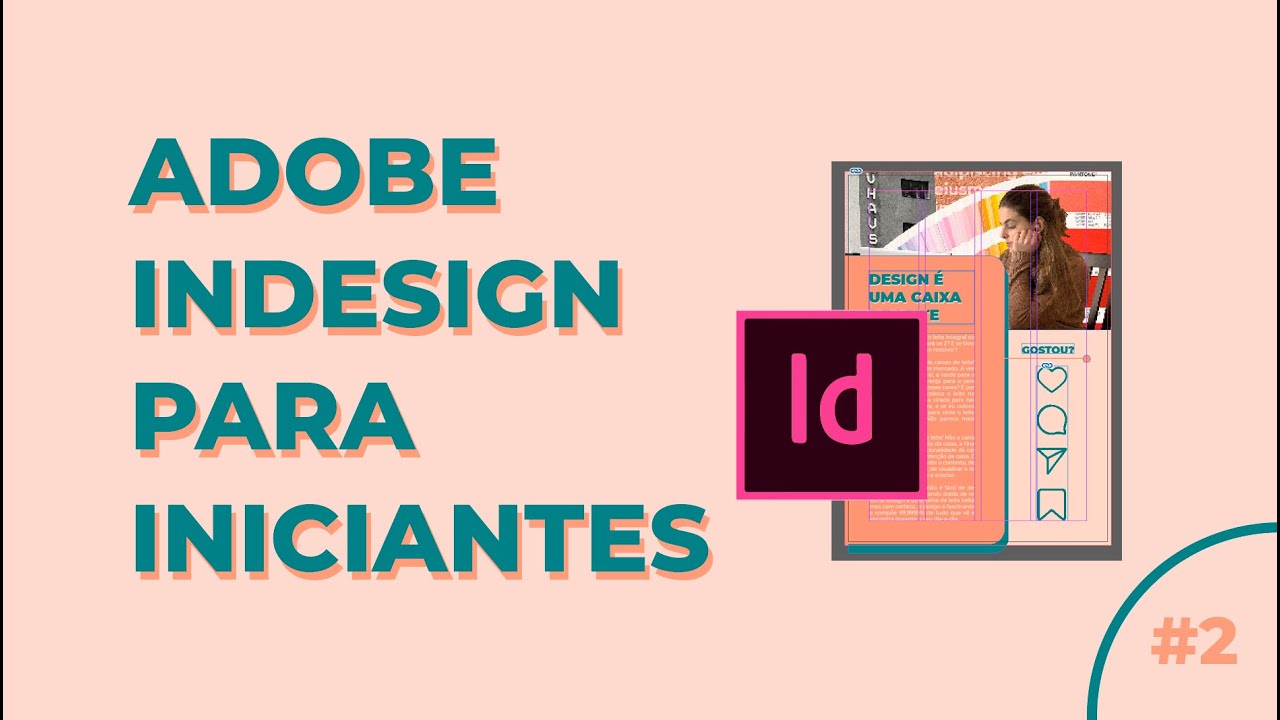 INDESIGN | Aula #2 - Comece seu documento: inserindo textos, imagens e ...