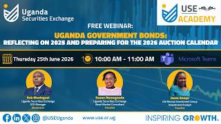 Uganda Government Bonds: Reflecting on 2025 & Preparing for the 2026 Auction Calendar | USE Academy