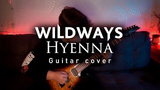 Wildways - Hyenna 2020 | FULL guitar cover | Tabs in description
