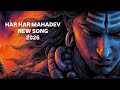 Har Har Mahadev New Song 2026