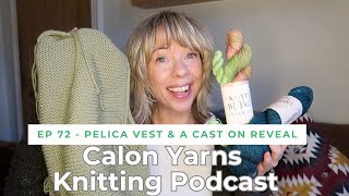 Episode 75   Pelica Vest progress and a Cast On Reveal!