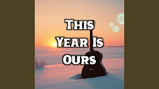 Download Lagu This Year Is Ours MP3
