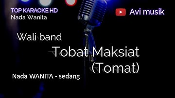 Tobat Maksiat (Tomat) - Wali Band | Nada WANITA | Top karaoke HD Avimusik