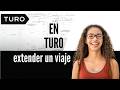 Cómo extender un viaje en Turo