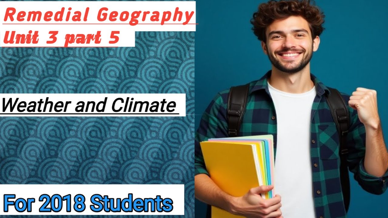 Remedial Geography Unit 3 Part 5   Weather And Climate
