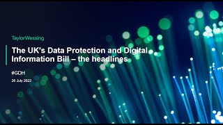 The UK's Data Protection and Digital Information Bill – the headlines by Taylor Wessing LLP 798 views 1 year ago 35 minutes